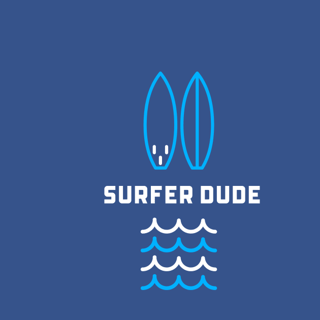 SURFER Dude - Funny Sports Surfing Quotes by SartorisArt1