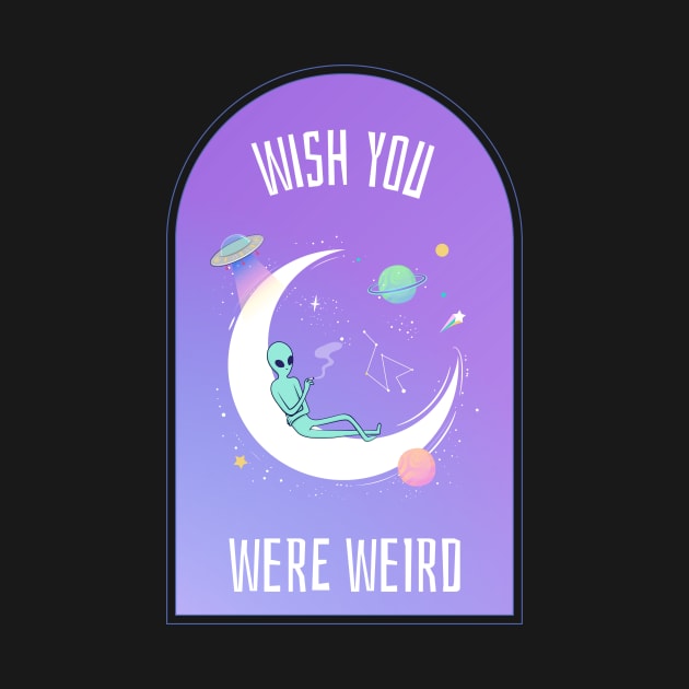 Wish you were weird alien by disturbingwonderland