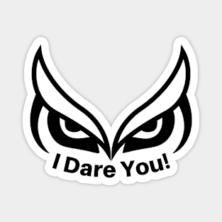 I Dare You! Magnet