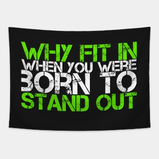 Why Fit In When You Were Born To Stand Out Tapestry