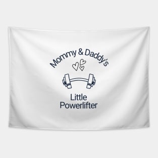 Mommy and Daddy's Little Powerlifter Tapestry