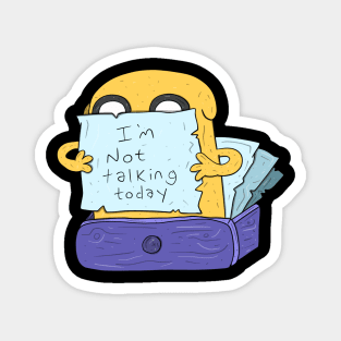 Jake the Dog I’m not talking today Magnet