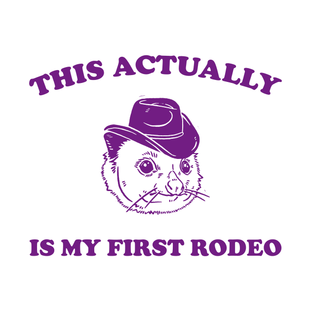 This Actually Is My First Rodeo Possum T Shirt, Funny Western Cowboy by Y2KSZN