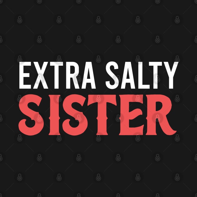 extra salty sister by Doxie Greeting