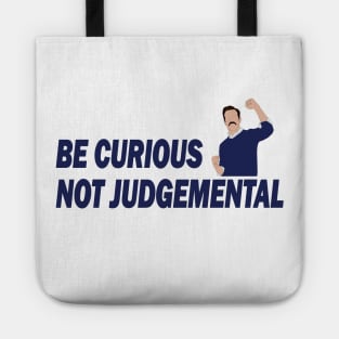 Be Curious Not Judgemental Tote