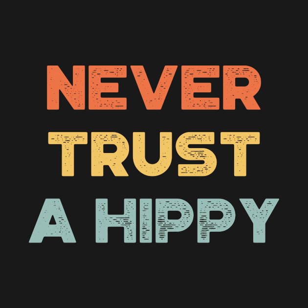 Never Trust A Hippy Vintage Retro (Sunset) by truffela