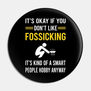 Smart People Hobby Fossicking Fossick Pin