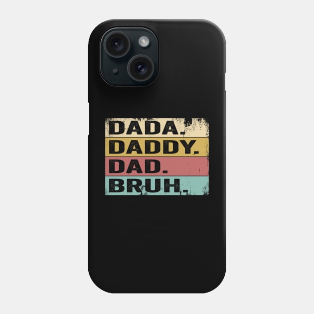Dada Daddy Dad Bruh Fathers Day Vintage Funny Gift Phone Case by CreativeSalek