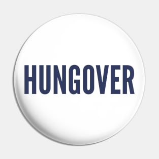 Hungover. A Great Design for Those Who Overindulged. Funny Drinking Quote. Navy Blue Pin