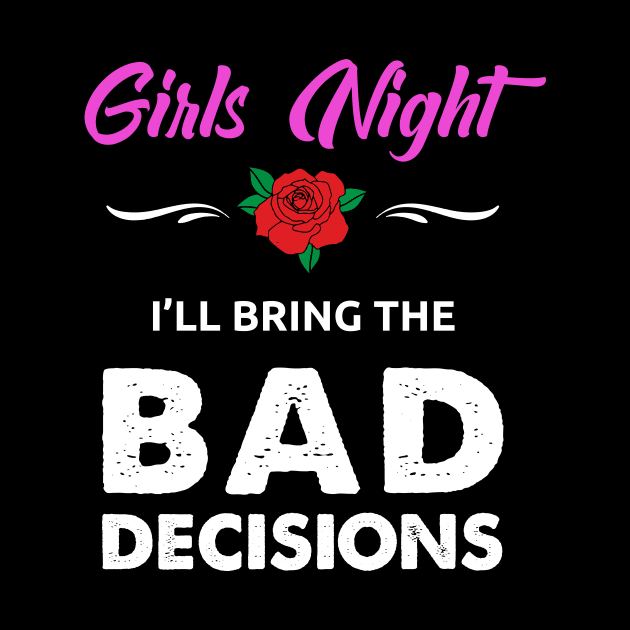 Womens Girls Night Bad Decisions designs by KuTees