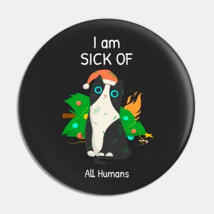 Cat is sick of all humans Pin