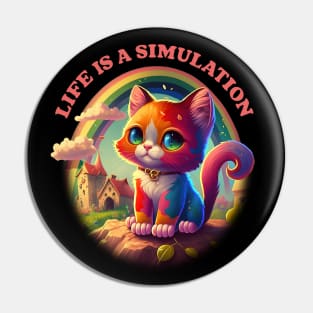 Life Is A Simulation / Nihilist Cute Kitty Design Pin