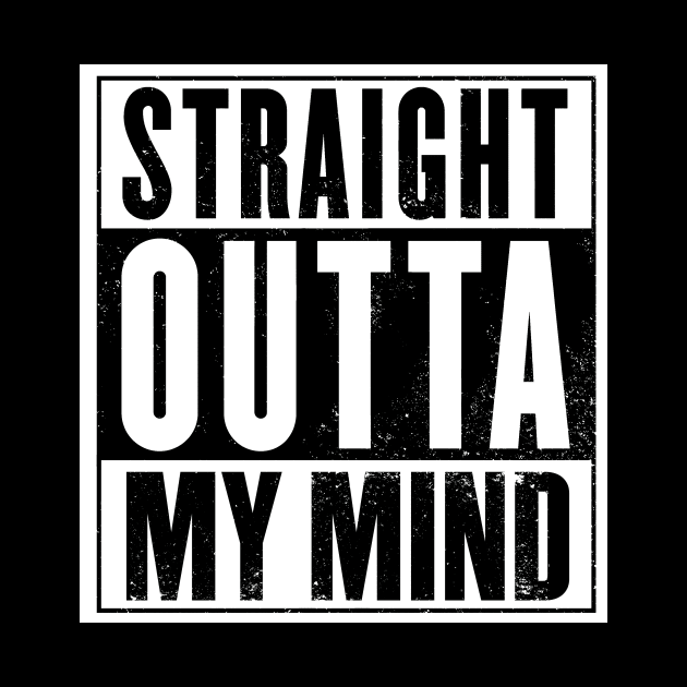 Outta My Mind by BigOrangeShirtShop