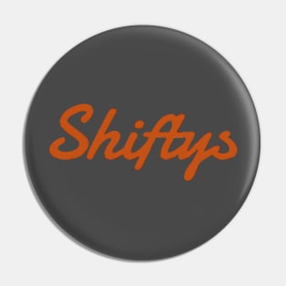 Shiftys Pin