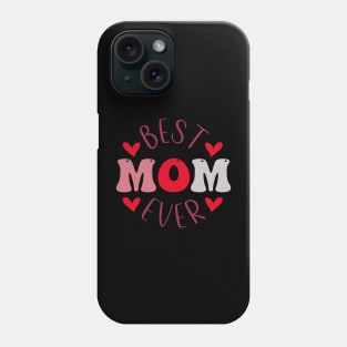 Best Mom Ever Phone Case