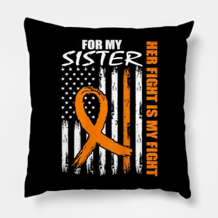 Her Fight Is My Fight Sister Leukemia Awareness Flag Pillow