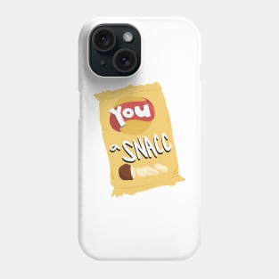 You a SNACC Phone Case