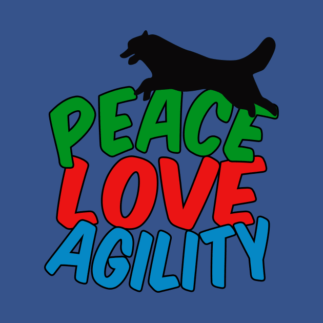 Peace Love Agility by epiclovedesigns