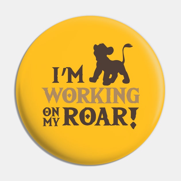 Lion King - I'm working on my Roar! Pin by Fenn