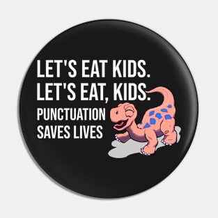 Let's eat kids. Let's Eat, Kids. Punctuation saves lives graphic Pin