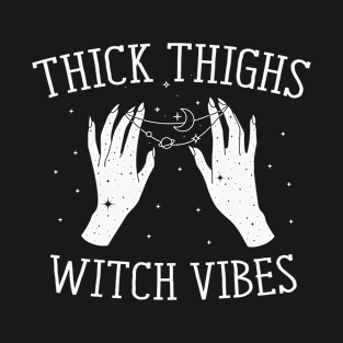 Thick Thighs Witch Vibes Halloween Occult T-Shirt