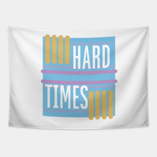 HARD TIMES Tapestry