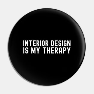 Interior design Is My Therapy Pin