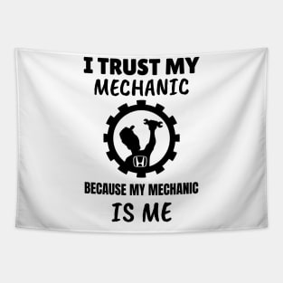 I Trust my Mechanic Because My Mechanic is me (Honda) Tapestry