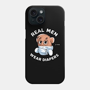 Real Men Wear Diapers Phone Case