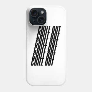 Chill Out Phone Case