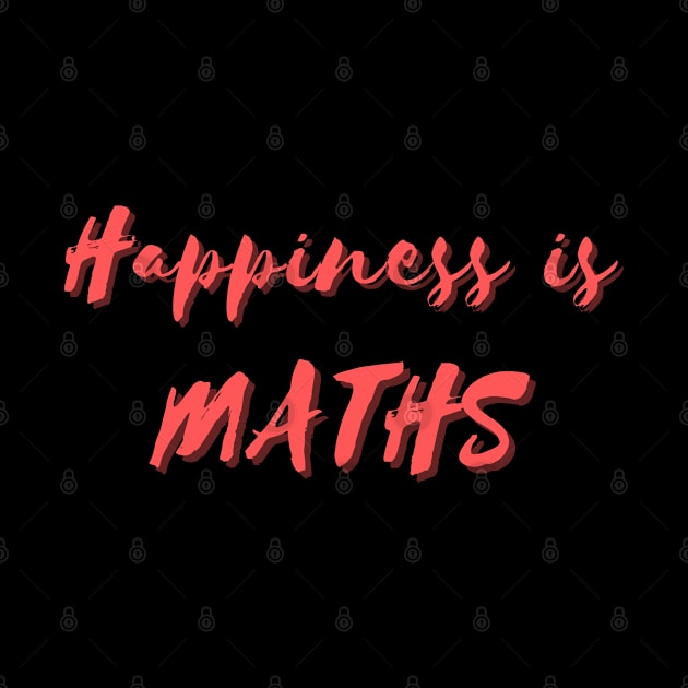 Happiness is Maths by Eat Sleep Repeat