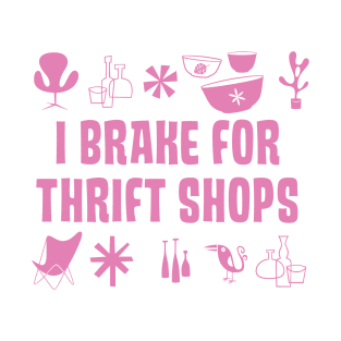 I BRAKE for THRIFT SHOPS T-Shirt