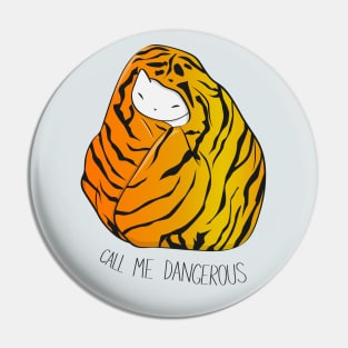 Call Me Dangerous Tiger Cat Pin