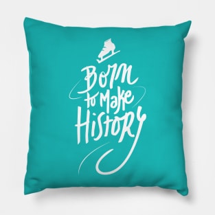 Born to make History [white 2] Pillow