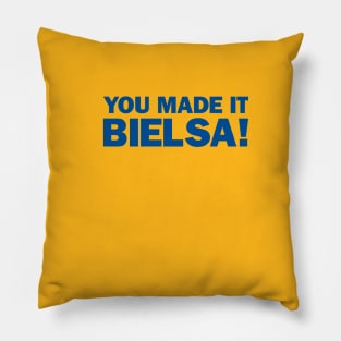 You Made It Bielsa! Pillow