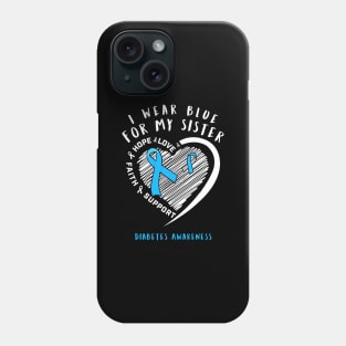 I Wear White For My Sister Diabetes Awareness Gift Phone Case