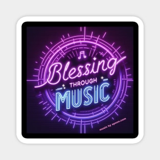 Blessing Through Music - Neon Magnet