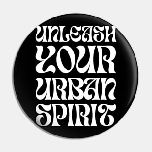 Unleash Your Urban Spirit Bold White Print Pin