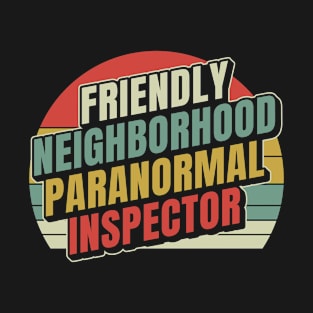 Friendly Neighborhood Paranormal Inspector Ghost Hunting T-Shirt