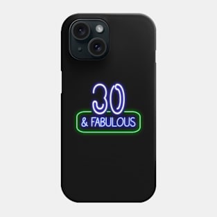 Funny 30th Birthday Quote | 30 and Fabulous Phone Case