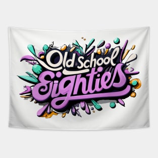 Old School EightiesThrowback Vintage - Retro Eighties Funny Pop Culture Tapestry