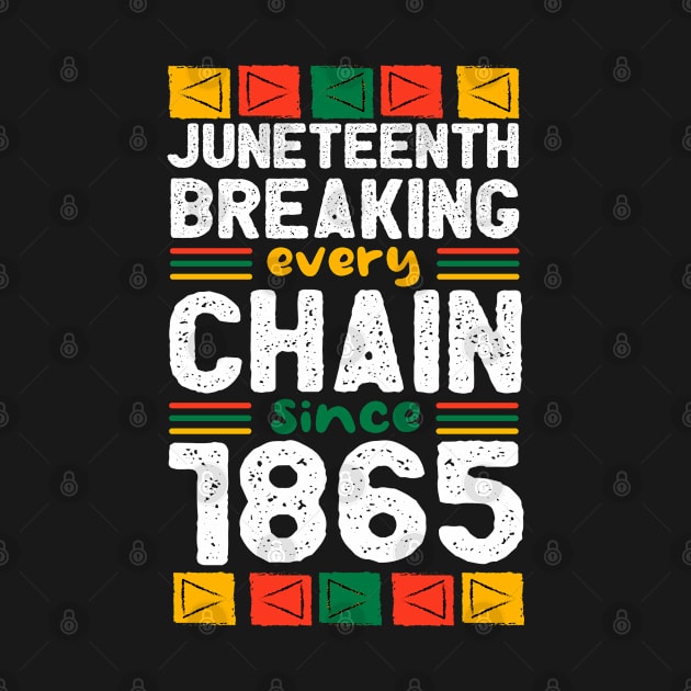 Juneteenth Breaking Every Chain Since 1865 black history month by happy6fox