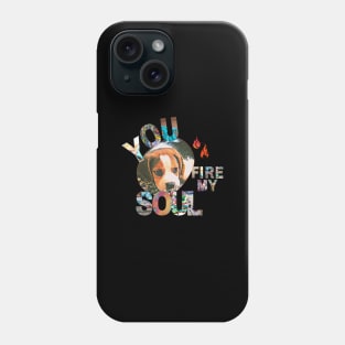 You Fire My Soul Dog Phone Case