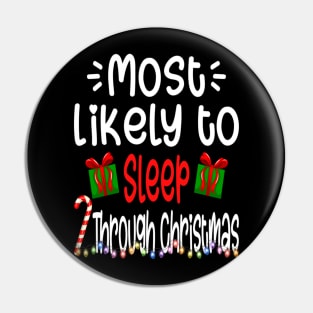 Most Likely To Sleep Through Christmas Happy Holiday Pin