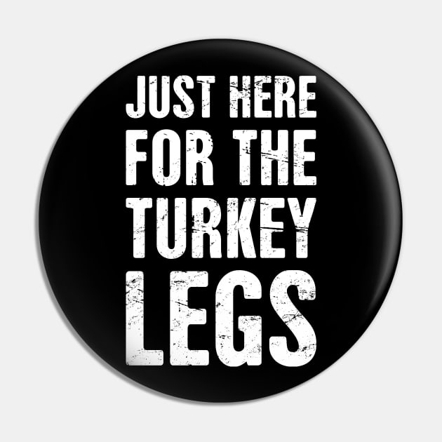 Turkey Legs | Funny Renaissance Festival Costume Pin by MeatMan