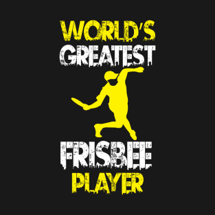 World's Greatest Frisbee Player Ultimate Frisbee Design T-Shirt