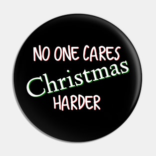 No One Cares, Christmas Harder Pin