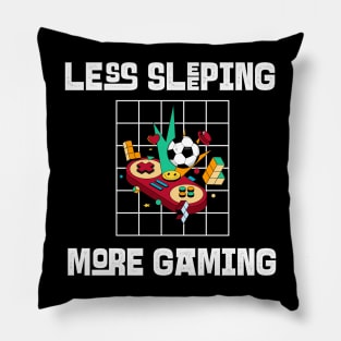 Less Sleeping More Gaming Pillow