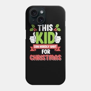 This Kid Can Hardly Wait For Christmas Cute Phone Case