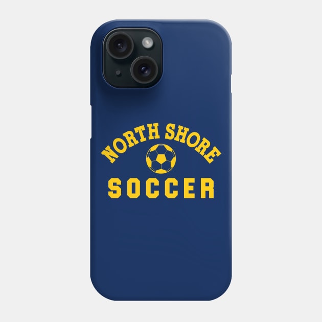 North Shore Soccer - Mean Girls Phone Case by huckblade